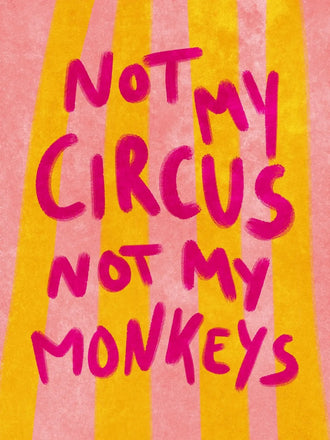 Quote Typography Wall Art – Pink Yellow Not My Circus Statement