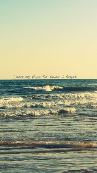 I Keep My Place For Those I Trust Quote Ocean Home Art Décor Poster