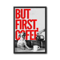 But First Coffee Quote Home Wall Print – Simple Aesthetic Coffee Lover Décor Poster
