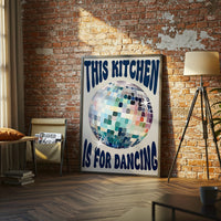 Disco Ball Retro Print, This Kitchen Is For Dancing Wall Poster, Trendy Kitchen Decor & Fun Quote Art 2028