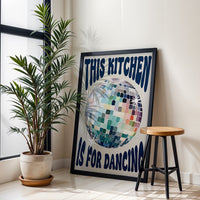 Disco Ball Retro Print, This Kitchen Is For Dancing Wall Poster, Trendy Kitchen Decor & Fun Quote Art 2028