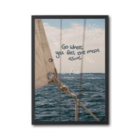 Go Where You Feel the Most Alive Quote Home Art, Motivational Sailing Wall Poster Print