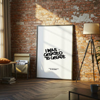 I Was Created To Create Quote Wall Print – Understated Motivational Poster for Home Office
