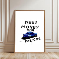 Need Money for Porsche Quote Pop Art Print – Funny Car Lover Wall Décor