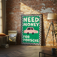 Need Money for Porsche Quote Pop Art Print – Funny Luxury Car Wall Décor