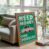 Need Money for Porsche Quote Pop Art Print – Funny Luxury Car Wall Décor