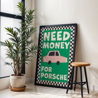Need Money for Porsche Quote Pop Art Print – Funny Luxury Car Wall Décor