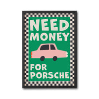 Need Money for Porsche Quote Pop Art Print – Funny Luxury Car Wall Décor