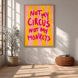 Quote Typography Wall Art – Pink Yellow Not My Circus Statement