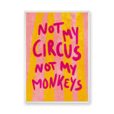 Quote Typography Wall Art – Pink Yellow Not My Circus Statement