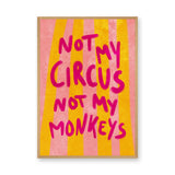 Quote Typography Wall Art – Pink Yellow Not My Circus Statement
