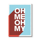 Typography Pop Art Wall Art – OH ME OH MY Retro Quote Print