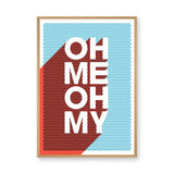 Typography Pop Art Wall Art – OH ME OH MY Retro Quote Print