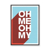 Typography Pop Art Wall Art – OH ME OH MY Retro Quote Print